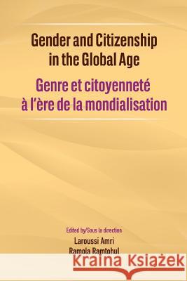 Gender and Citizenship in the Global Age Laroussi Amri Ramola Ramtohul Codesria 9782869785892