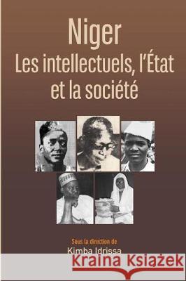Niger: Les intellectuels, l'État et la société Idrissa, Kimba 9782869787087 Codesria