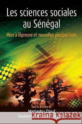 Les sciences sociales au Sénégal: Mise à l'épreuve et nouvelles perspectives Diouf, Mamadou 9782869787094 Codesria