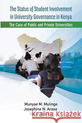 The Status of Student Involvement in University Governance in Kenya: The Case of Public and Private Universities M Mulinge   9782869787148 Codesria