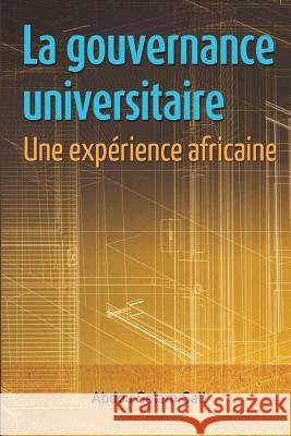 La gouvernance universitaire: une expérience africaine Sall, Abdou Salam 9782869787223 Codesria