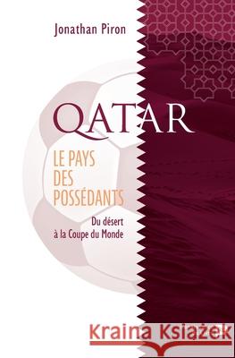 Qatar: Le pays des poss?dants Jonathan Piron 9782875422675