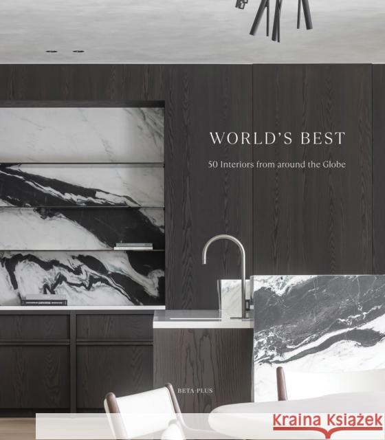 World's Best - 50 Interiors From Around the Globe  9782875501325 Beta-Plus