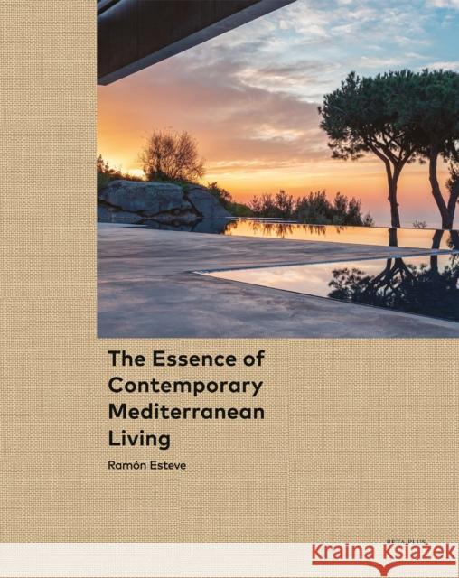 The Essence of Contemporary Mediterranean Living  9782875501493 Beta-Plus