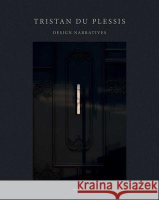 Tristan Du Plessis: Design Narratives Wim Pauwels 9782875501615 Beta-Plus Publishing