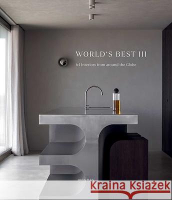 World's Best III - 64 Interiors from Around the Globe Wim Pauwels 9782875501639 Beta-Plus Publishing