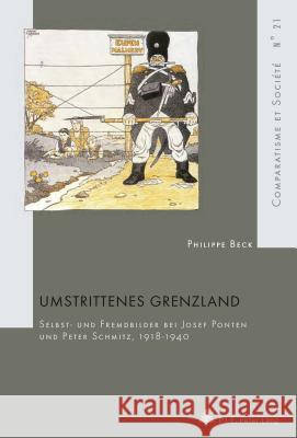 Umstrittenes Grenzland: Selbst- Und Fremdbilder Bei Josef Ponten Und Peter Schmitz, 1918-1940 Roland, Hubert 9782875740007 P.I.E.-Peter Lang S.a