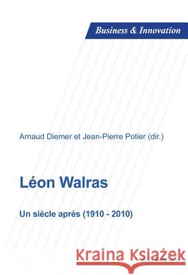 Léon Walras: Un Siècle Après (1910-2010) Laperche, Blandine 9782875740458