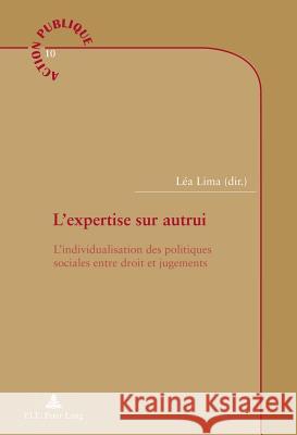 L'Expertise Sur Autrui: L'Individualisation Des Politiques Sociales Entre Droit Et Jugements Genard, Jean- Louis 9782875740649 P.I.E.-Peter Lang S.a