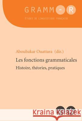 Les Fonctions Grammaticales: Histoire, Théories, Pratiques Van Raemdonck, Dan 9782875740755