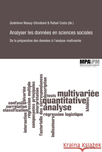 Analyser Les Données En Sciences Sociales: de la Préparation Des Données À l'Analyse Multivariée Brunet, Sébastien 9782875740984