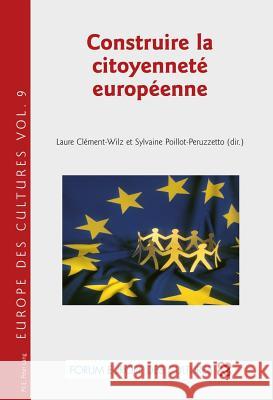 Construire La Citoyenneté Européenne Dubrulle, Mark 9782875741332 P.I.E.-Peter Lang S.a