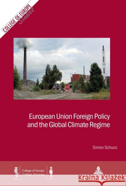 European Union Foreign Policy and the Global Climate Regime Simon Schunz   9782875741349