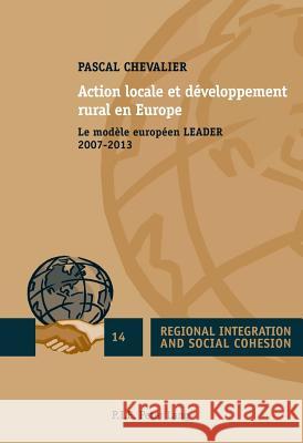 Action Locale Et Développement Rural En Europe: Le Modèle Européen Leader 2007-2013 Koff, Harlan 9782875741479