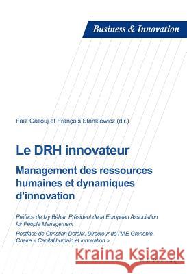 Le Drh Innovateur: Management Des Ressources Humaines Et Dynamiques d'Innovation Laperche, Blandine 9782875741967