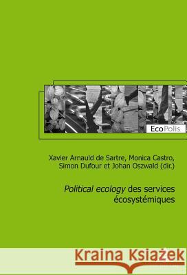 «Political Ecology» Des Services Écosystémiques Mormont, Marc 9782875741974 Peter Lang Gmbh, Internationaler Verlag Der W