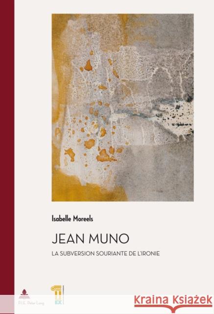 Jean Muno: La Subversion Souriante de l'Ironie Quaghebeur, Marc 9782875741998 Peter Lang Gmbh, Internationaler Verlag Der W