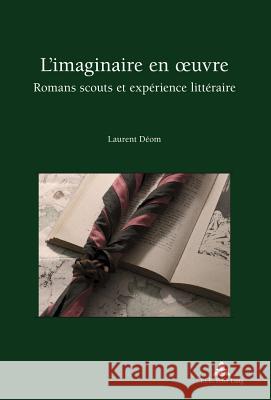 L'Imaginaire En Oeuvre: Romans Scouts Et Expérience Littéraire Pham Dinh, Rose-May 9782875742001 Peter Lang Gmbh, Internationaler Verlag Der W