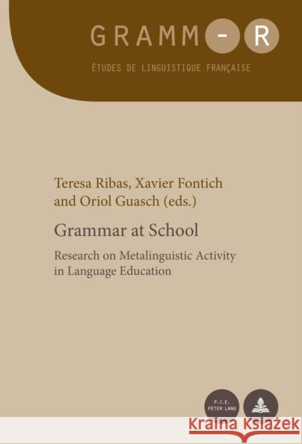 Grammar at School: Research on Metalinguistic Activity in Language Education Van Raemdonck, Dan 9782875742018