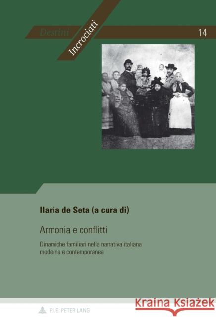 Armonia E Conflitti: Dinamiche Familiari Nella Narrativa Italiana Moderna E Contemporanea Groupe Des Italianisants Des 9782875742056 Peter Lang Gmbh, Internationaler Verlag Der W