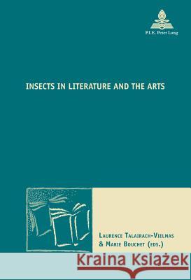 Insects in Literature and the Arts Laurence Talairach-Vielmas Marie C. Bouchet  9782875742087