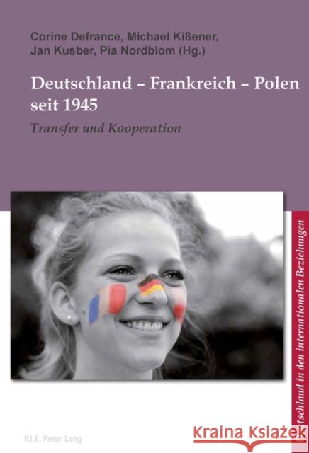 Deutschland - Frankreich - Polen Seit 1945: Transfer Und Kooperation Defrance, Corine 9782875742094