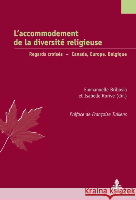 L'Accommodement de la Diversité Religieuse: Regards Croisés - Canada, Europe, Belgique Jaumain, Serge 9782875742377