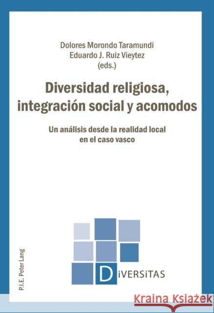 Diversidad Religiosa, Integración Social Y Acomodos: Un Análisis Desde La Realidad Local En El Caso Vasco Gagnon, Alain-G 9782875742384