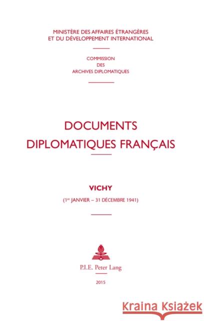 Documents Diplomatiques Français: Vichy (1er Janvier - 31 Décembre 1941) Ministère Des Affaires Étrangè 9782875742490 Peter Lang Gmbh, Internationaler Verlag Der W