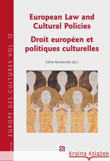 European Law and Cultural Policies / Droit Européen Et Politiques Culturelles Bekemans, Léonce 9782875742551