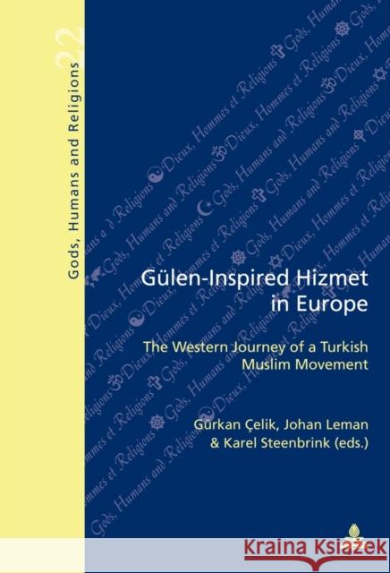 Guelen-Inspired Hizmet in Europe: The Western Journey of a Turkish Muslim Movement Fragnière, Gabriel 9782875742759 Presses Interuniversitaires Europeennes