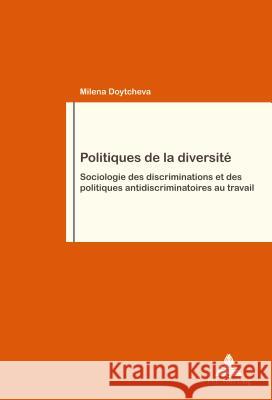 Politiques de la Diversité: Sociologie Des Discriminations Et Des Politiques Antidiscriminatoires Au Travail Pochet, Philippe 9782875742902