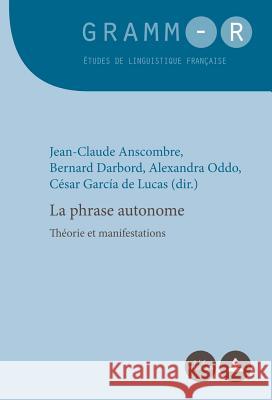 La Phrase Autonome: Théorie Et Manifestations Van Raemdonck, Dan 9782875743312 Peter Lang Gmbh, Internationaler Verlag Der W