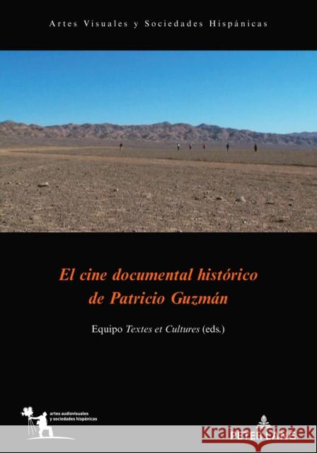 El Cine Documental Histórico de Patricio Guzmán Céspedes, Jaime 9782875743855 P.I.E-Peter Lang S.A., Editions Scientifiques