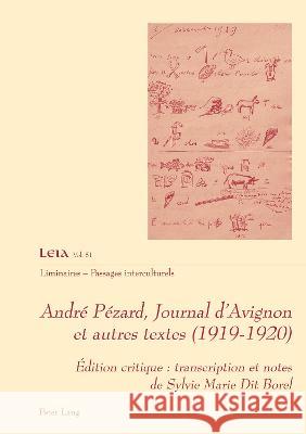 André Pézard, Journal d'Avignon Et Autres Textes: Édition Critique Et Notes Marie Dit Borel, Sylvie 9782875744036