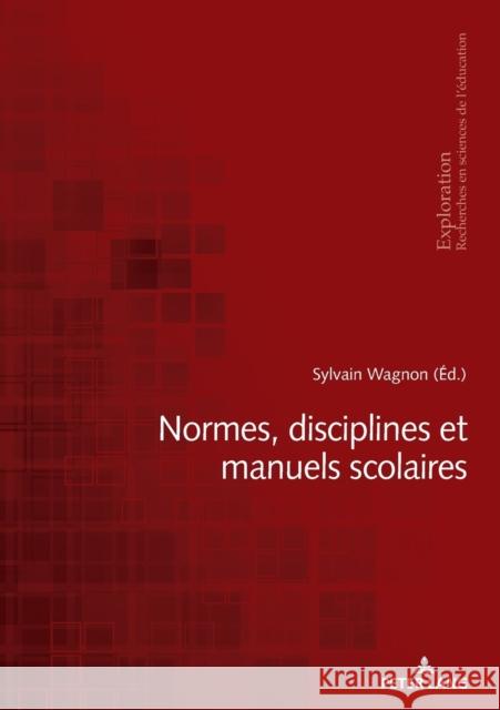 Normes, disciplines et manuels scolaires Wagnon, Sylvain 9782875744616 P.I.E-Peter Lang S.A., Editions Scientifiques