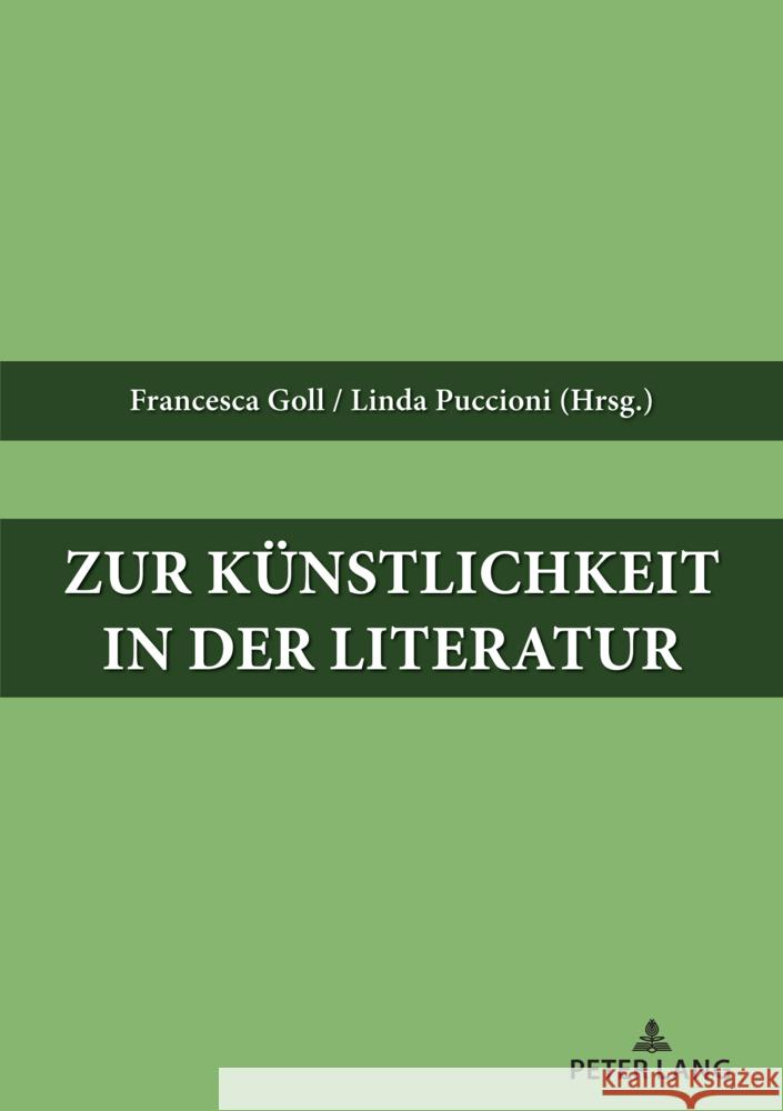 Zur Kuenstlichkeit in Der Literatur Francesca Goll Linda Puccioni 9782875746672 P.I.E-Peter Lang S.A., Editions Scientifiques