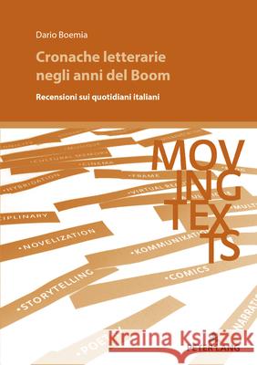 Cronache letterarie negli anni del Boom: Recensioni sui quotidiani italiani Dario Boemia 9782875746856 Peter Lang (JL)