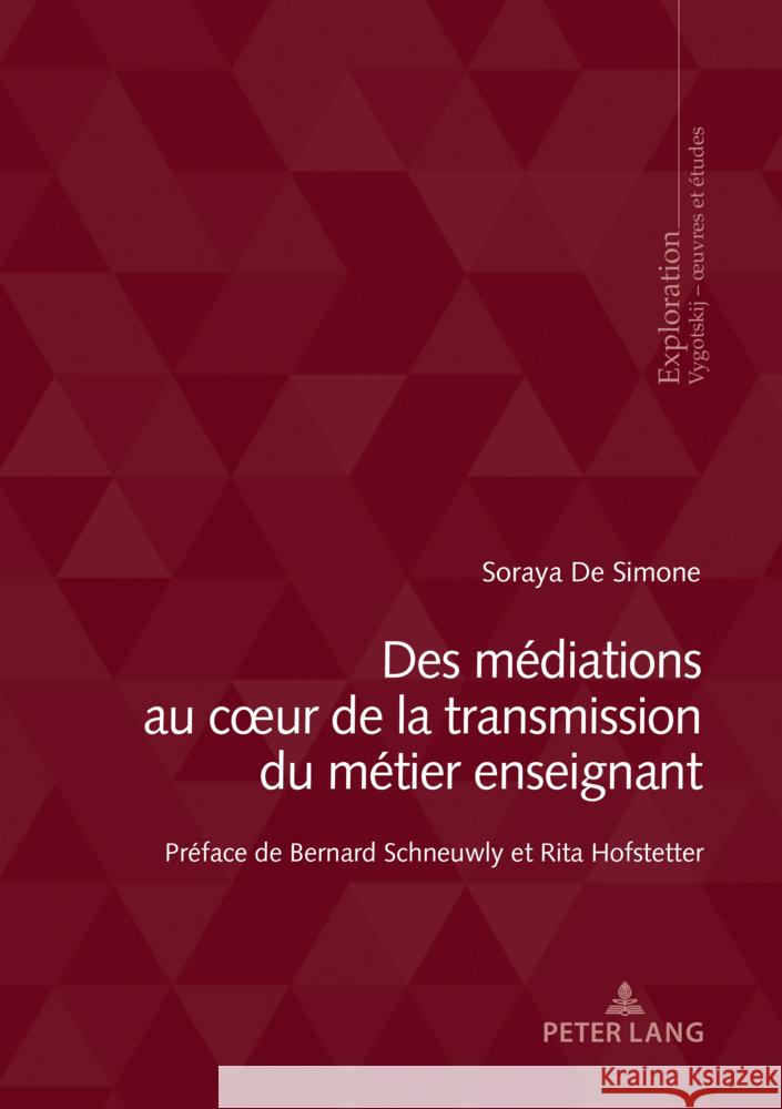 Des médiations au coeur de la transmission du métier enseignant De Simone, Soraya 9782875749796 Peter Lang