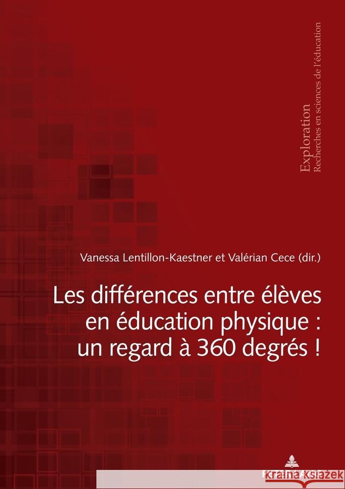 Les différences entre élèves en éducation physique : un regard à 360 degrés ! CECE, VALERIAN, LENTILLON-KAESTNER, VANESSA 9782875749949 Peter Lang