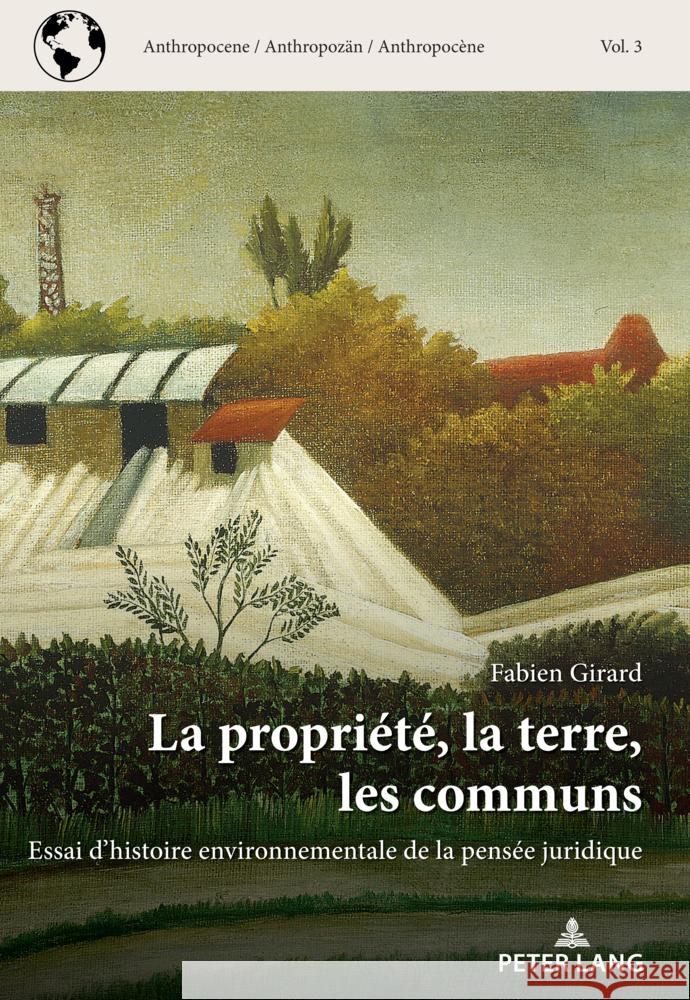 La propriété, la terre, les communs Girard, Fabien 9782875749970