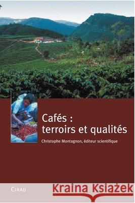 Caf?s: terroirs et qualit?s Christophe Montagnon 9782876145368