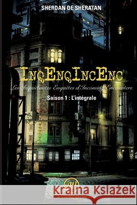 InqEnqIncEnc: Les Inqui?tantes Enqu?tes d'Incoming Encounters: Saison 1: L'int?grale Sherdan de Sheratan 9782876838390 La Compagnie Litteraire