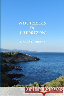 Nouvelles de L?horizon Vincent Thierry 9782877826204