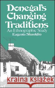 Donegal's Changing Traditions: An Ethnographic Study Eugenia Shanklin 9782881240010