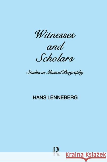 Witnesses and Scholars: Studies in Musical Biography Lenneberg, H. 9782881242106 Taylor & Francis