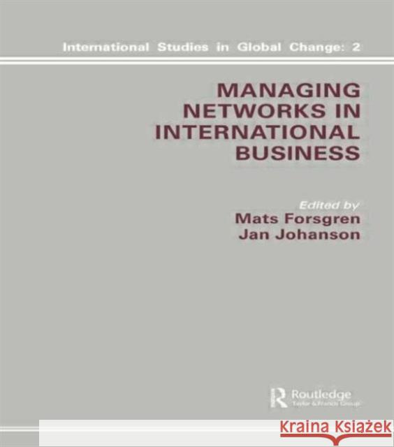 Managing Networks in International Business M. Forsgren J. Johanson M. Forsgren 9782881245053 Taylor & Francis