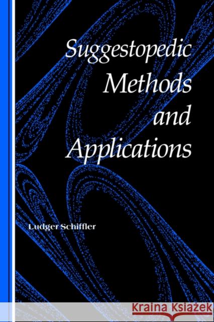 Suggestopedic Methods and Applications: English Edition, Revised and Updated Schiffler, Ludger 9782881245718 Routledge