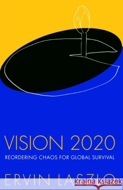 Vision 2020 Ervin Laszlo Laszlo 9782881246128 Routledge