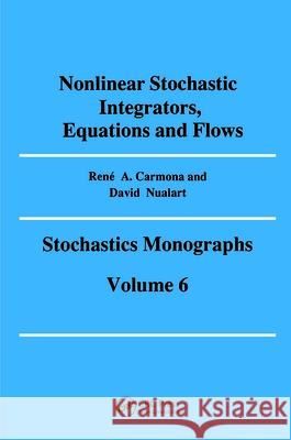 Nonlinear Stochastic Integrators, Equations and Flows R. Carmona David Nualart  9782881247330 Gordon & Breach Science Publishers Ltd
